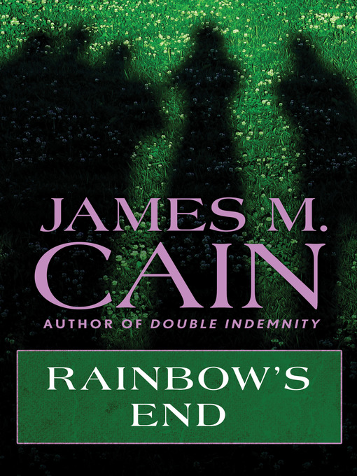 Title details for Rainbow's End by James M. Cain - Available